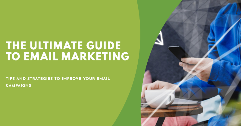 You are currently viewing The Ultimate Guide to Email Marketing