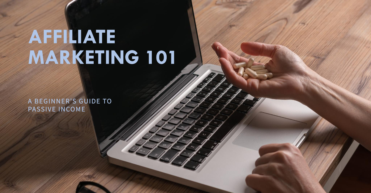 Read more about the article Affiliate Marketing 101: A Beginner’s Guide to Making Passive Income