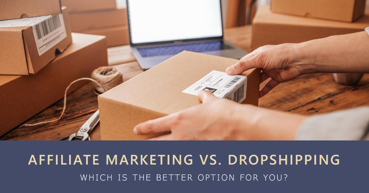 Read more about the article Affiliate Marketing vs. Dropshipping: Which Is Better for You?