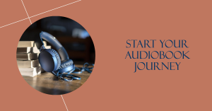 Read more about the article The Ultimate Guide to Starting Your Audiobook Journey