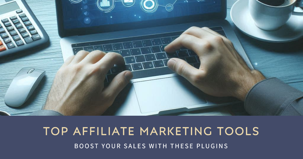 Read more about the article The Best Tools and Plugins for Affiliate Marketers in 2024