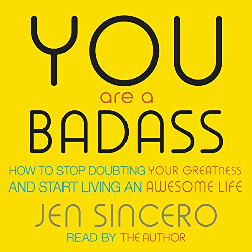 You Are a Badass" by Jen Sincero:You Are a Badass" by Jen Sincero