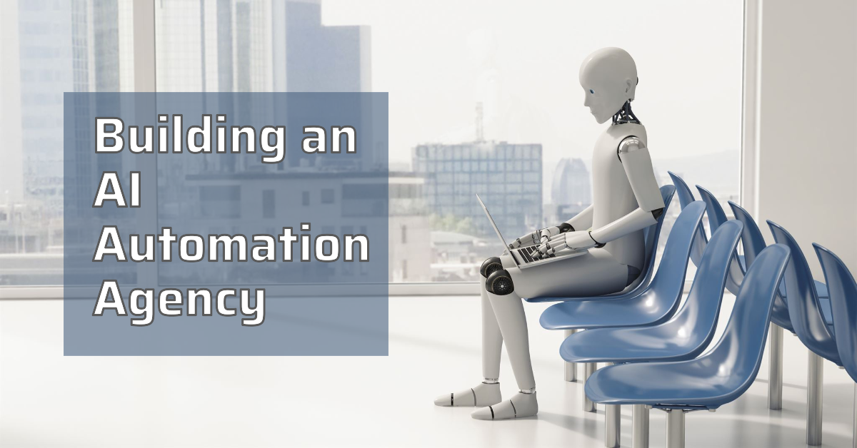 Read more about the article How to Build an AI Automation Agency: A Comprehensive Guide