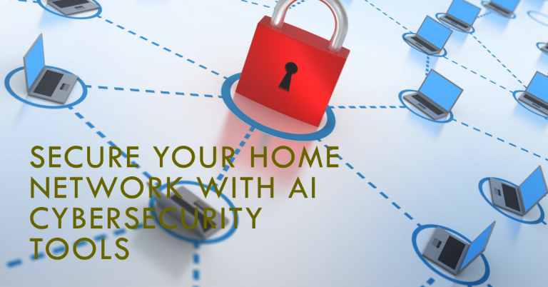 Best AI Cybersecurity Tools for Home Networks in 2024: Best AI Cybersecurity Tools for Home Networks in 2024