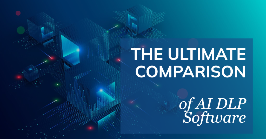 The Ultimate Comparison of AI DLP Software • Internet Marketing Steps
