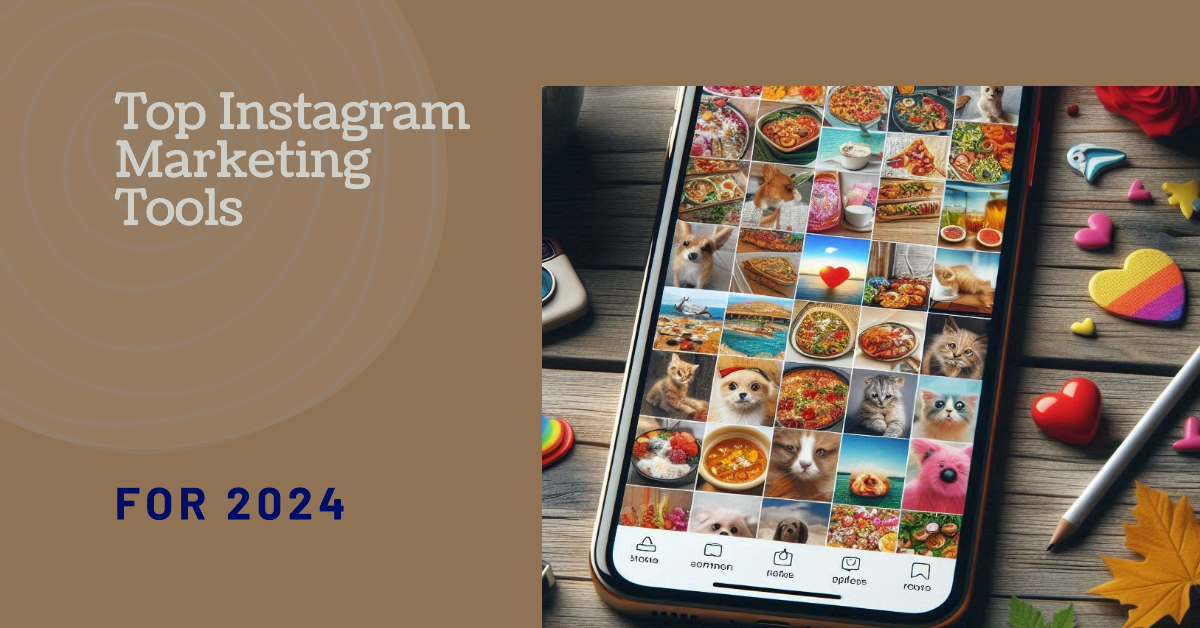 You are currently viewing Best Instagram Marketing Tools for 2024