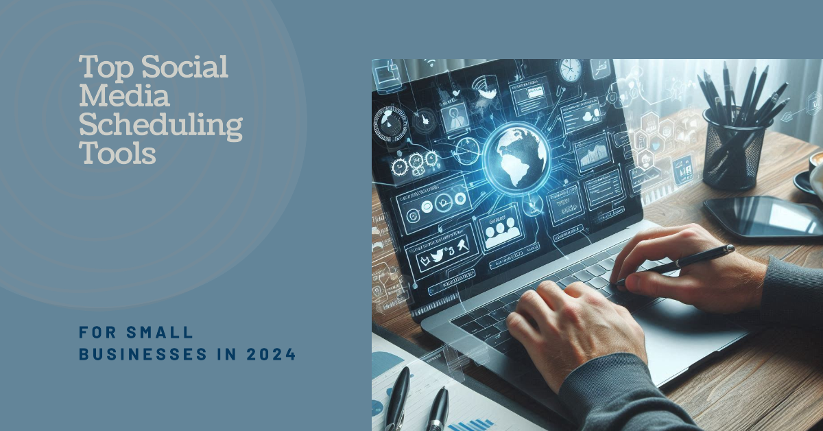 Read more about the article Best Social Media Scheduling Tools for Small Businesses in 2024