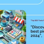 Best SEO Tools for Small Businesses in 2024: Our Top Picks