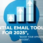 Email Marketing Tools Every Affiliate Marketer Should Use in 2025