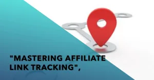 Read more about the article How to Track Affiliate Links Using Advanced Tools in 2025