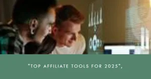 Read more about the article The 5 Best Affiliate Marketing Tools for Small Businesses in 2025