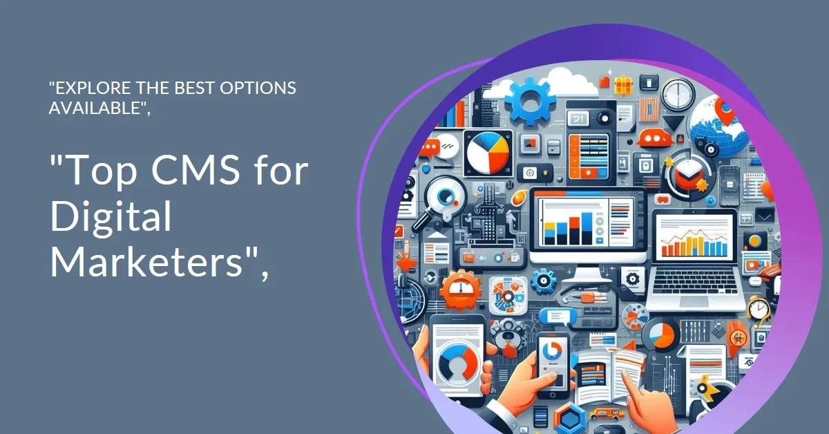 Read more about the article Best Content Management Systems for Digital Marketers