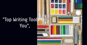 Read more about the article Top Writing Tools for Effective Content Creation