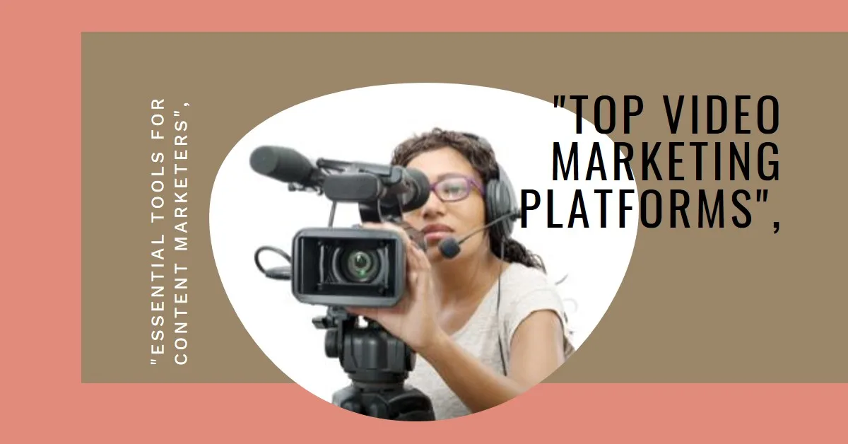 Read more about the article Best Video Marketing Platforms for Content Marketers