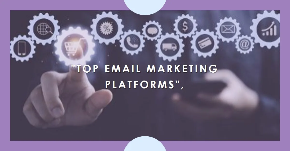 You are currently viewing Best Email Marketing Platforms for Content Marketing Professionals