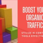 How to Use AI Content Tools to Improve Organic Traffic