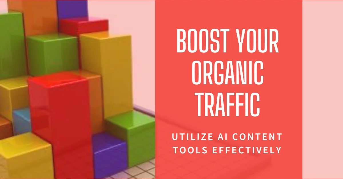 You are currently viewing How to Use AI Content Tools to Improve Organic Traffic