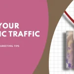 Affiliate Marketing Strategies To Drive More Organic Traffic: A Comprehensive Guide