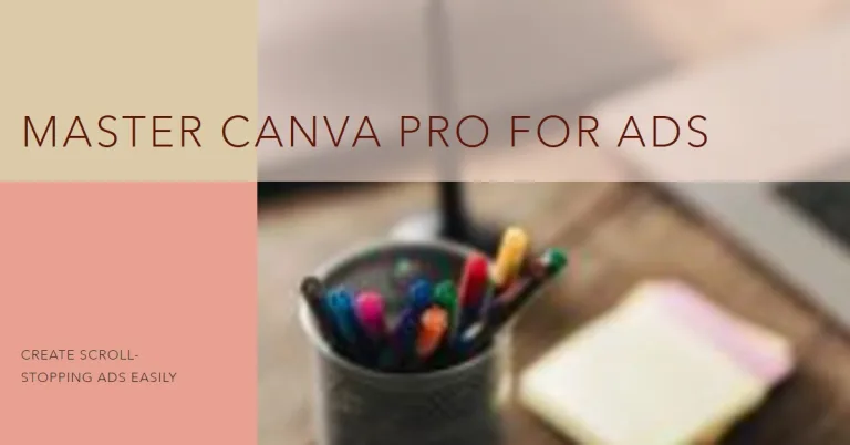 Canva Pro Tips for Creating Scroll-Stopping Ads: Canva Pro Tips for Creating Scroll-Stopping Ads