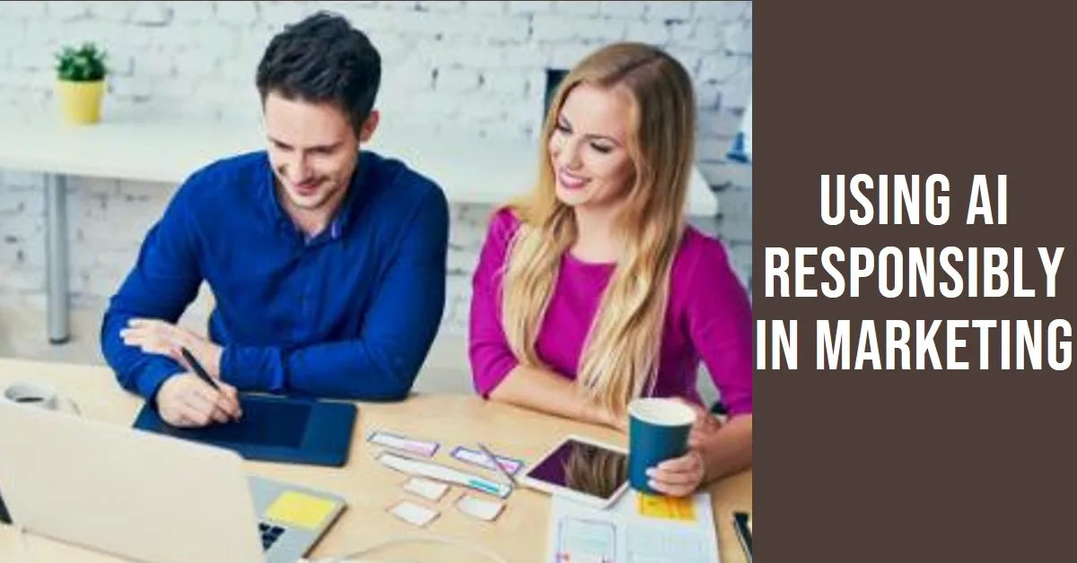 You are currently viewing How to Use AI Responsibly in Your Marketing Campaigns