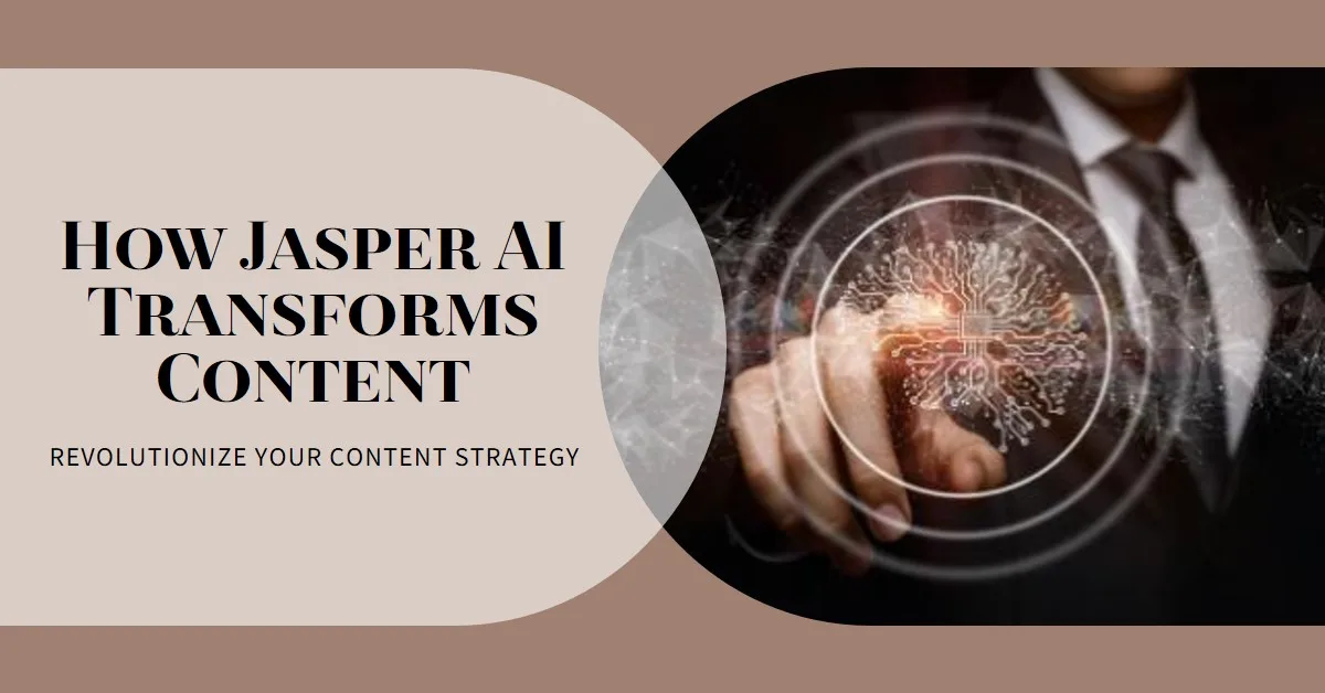 Read more about the article How Jasper AI Transforms Your Content Strategy