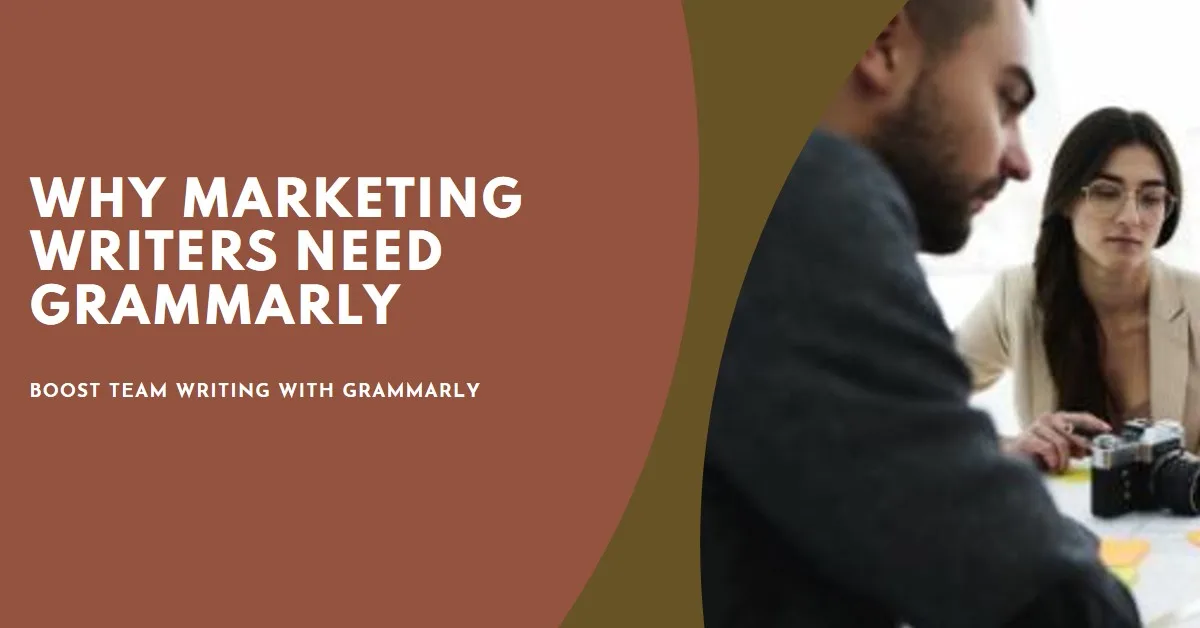 You are currently viewing Grammarly for Teams: Why Marketing Writers Need It