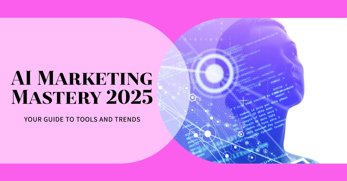 You are currently viewing AI Marketing Mastery: The Ultimate Guide to Tools, Trends, and Tactics for 2025