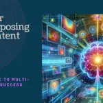 The Ultimate Guide to Repurposing AI-Generated Content Across Platforms