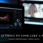 AI Video Creation Tools That Make You Look Like a Pro