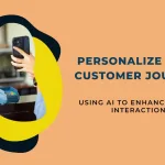 How to Use AI to Personalise Your Customer Journey: The Complete 2026 Guide