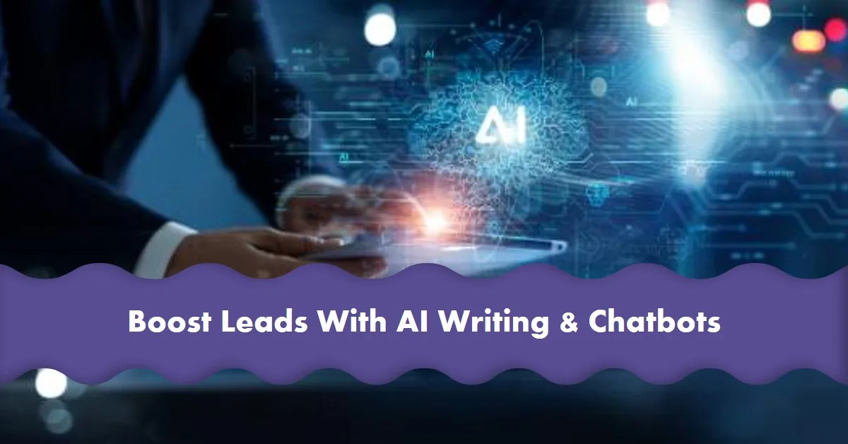 You are currently viewing How to Combine AI Writing + Chatbots for Better Lead Generation