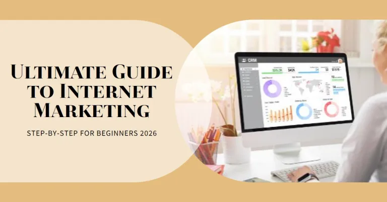 The Ultimate Step-by-Step Guide to Internet Marketing for Beginners (2026 Edition): The Ultimate Step-by-Step Guide to Internet Marketing for Beginners (2026 Edition)