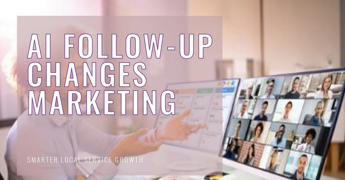 You are currently viewing How AI Follow-Up Is Changing Local Service Marketing