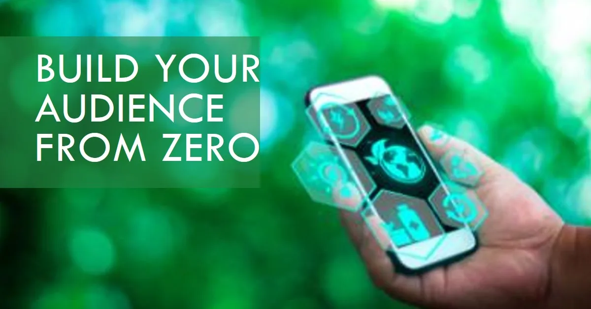 You are currently viewing Build Audience from Zero Using Social Media